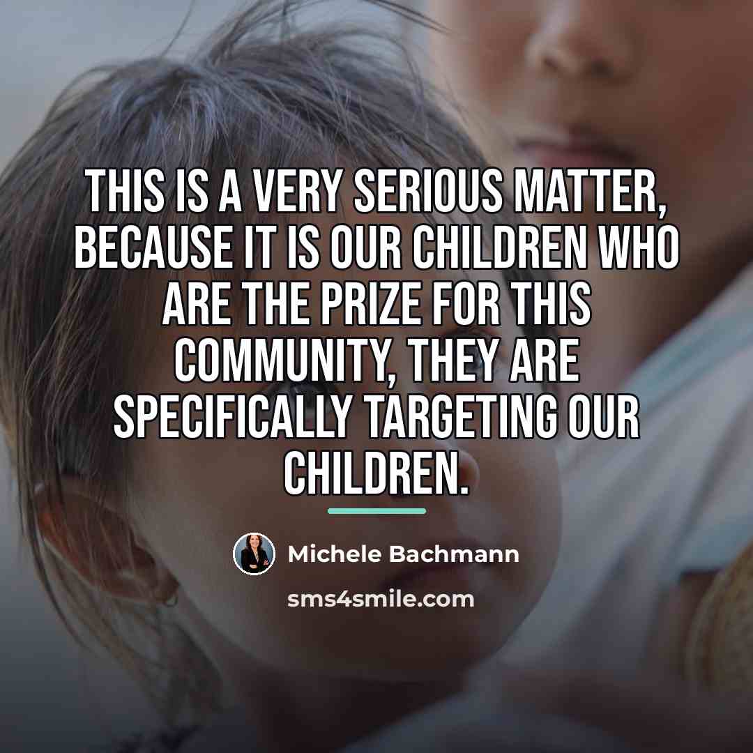 “This is a very serious matter, because it is our…” quote by Michele Bachmann