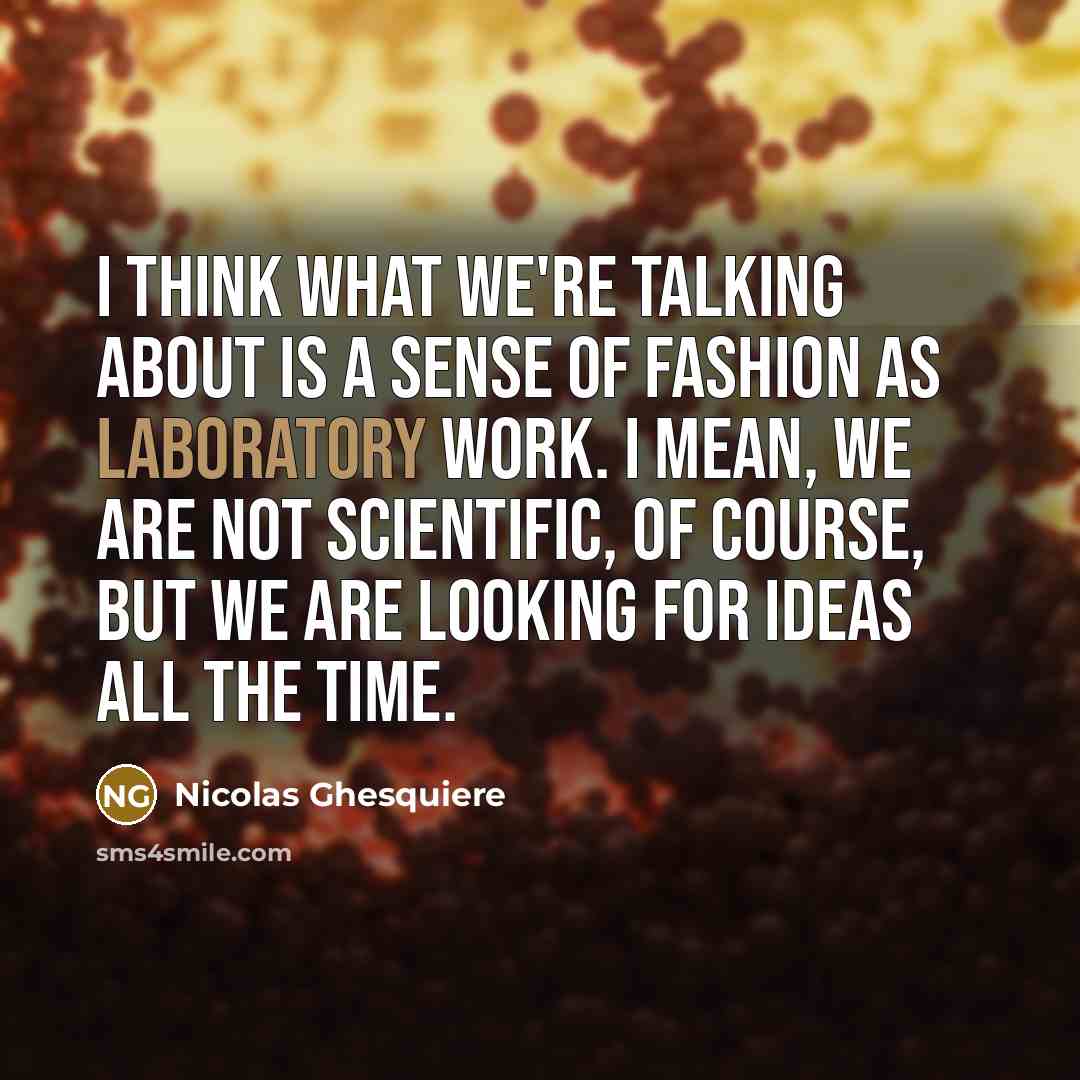 “I think what we're talking about is a sense of…” quote by Nicolas Ghesquiere