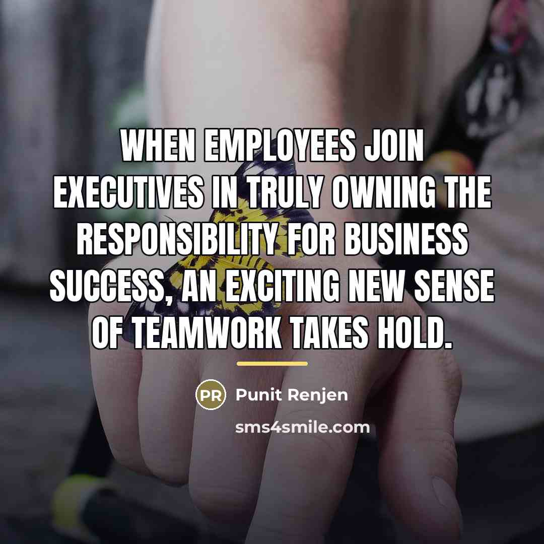 “When employees join executives in truly owning the responsibility for…” quote by Punit Renjen