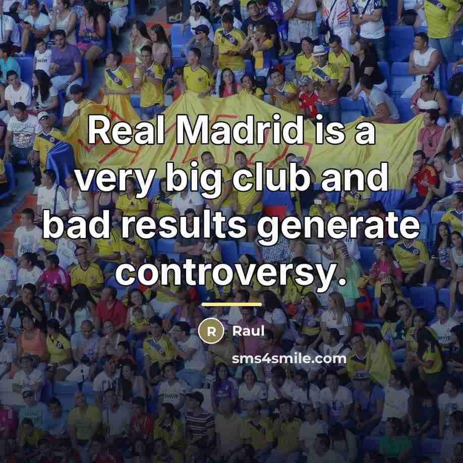 “Real Madrid is a very big club and bad results…” quote by Raul