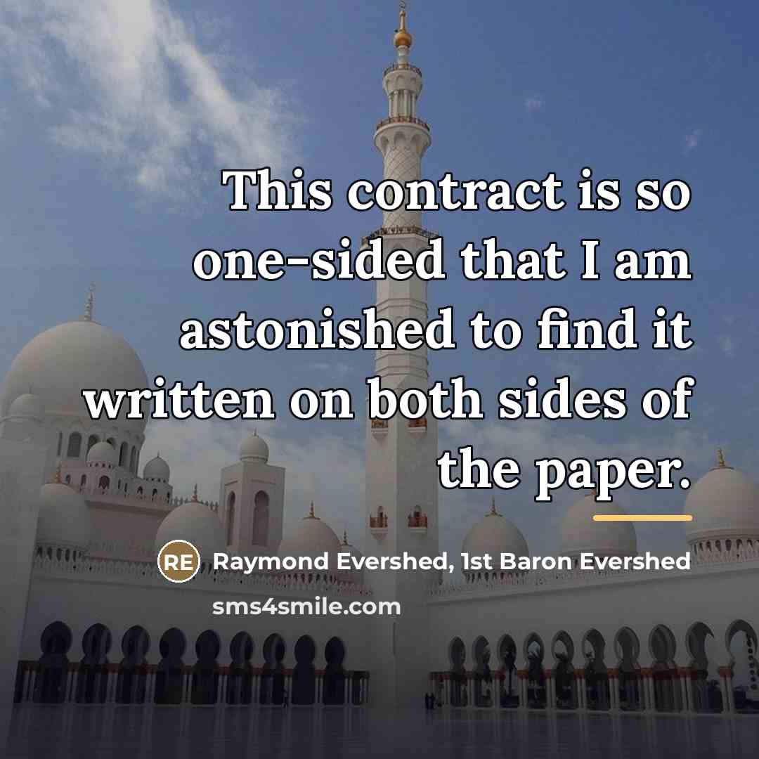 “This contract is so one-sided that I am astonished to…” quote by 1st Baron Evershed Raymond Evershed