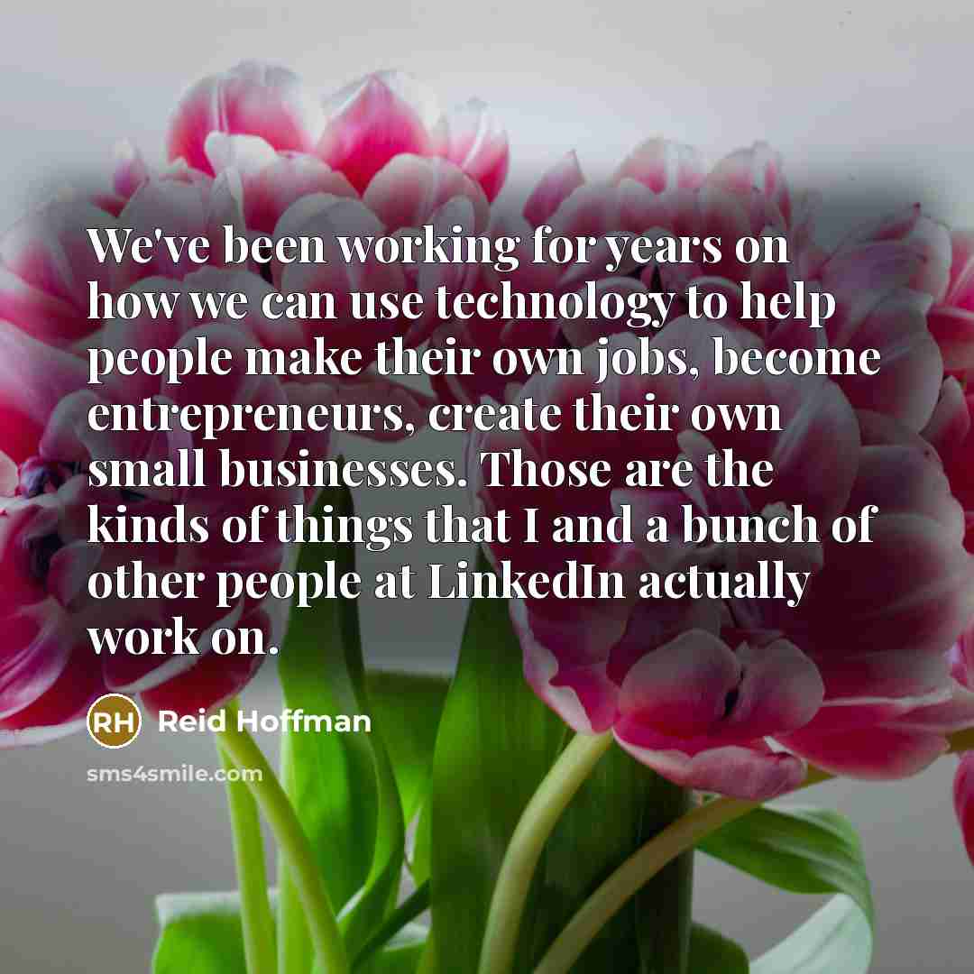 “We've been working for years on how we can use…” quote by Reid Hoffman