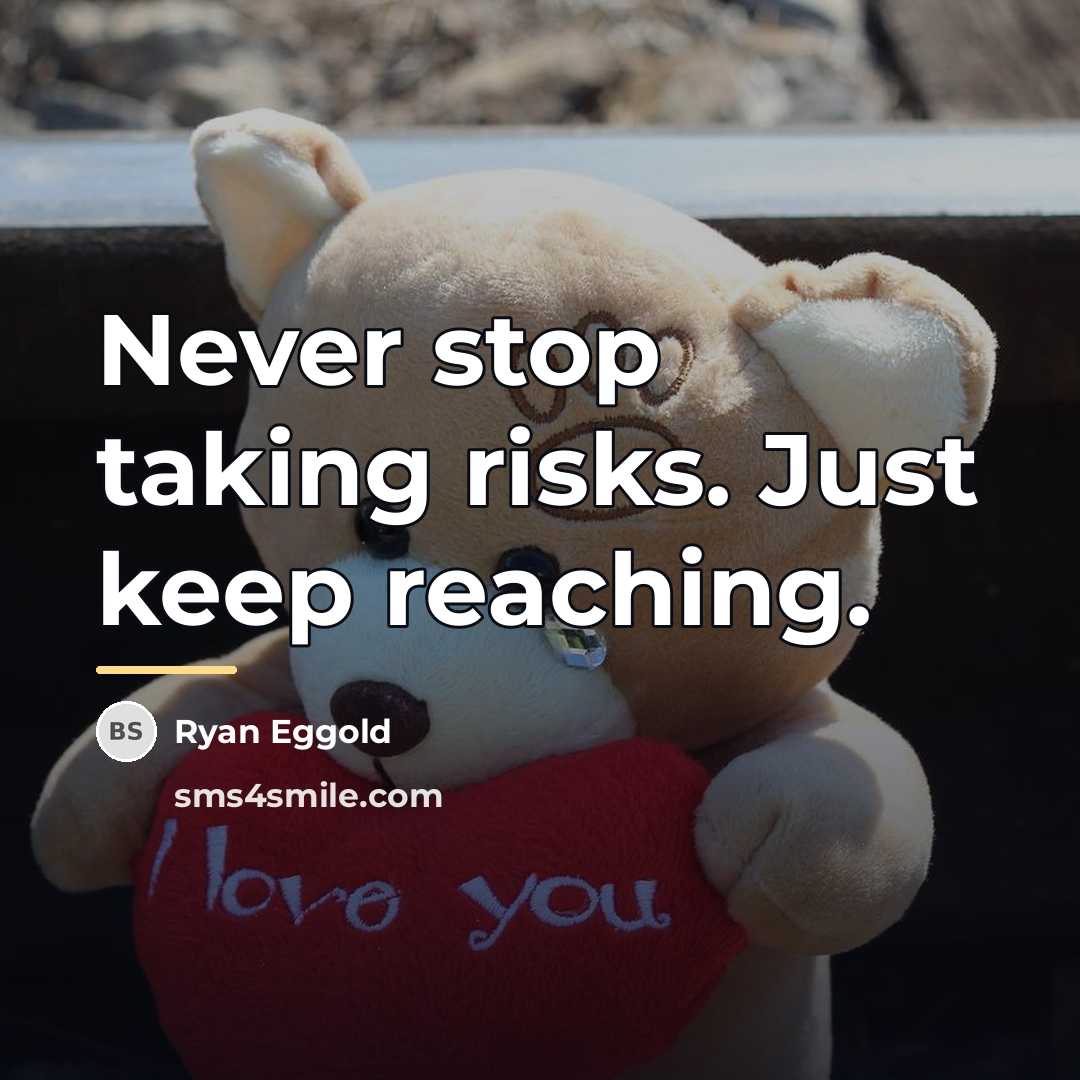 “Never stop taking risks. Just keep reaching.…” quote by Ryan Eggold