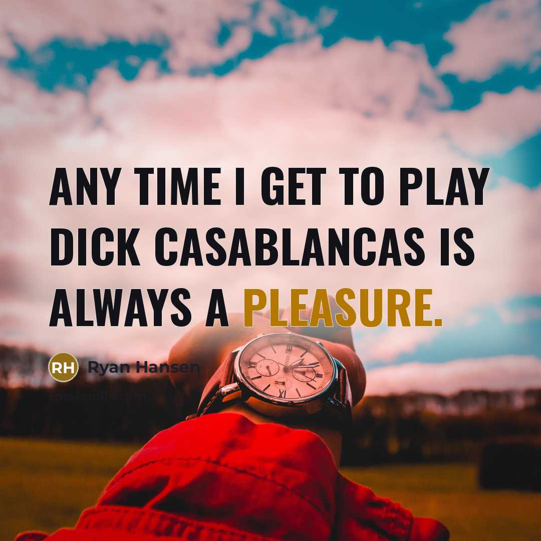 “Any time I get to play Dick Casablancas is always…” quote by Ryan Hansen