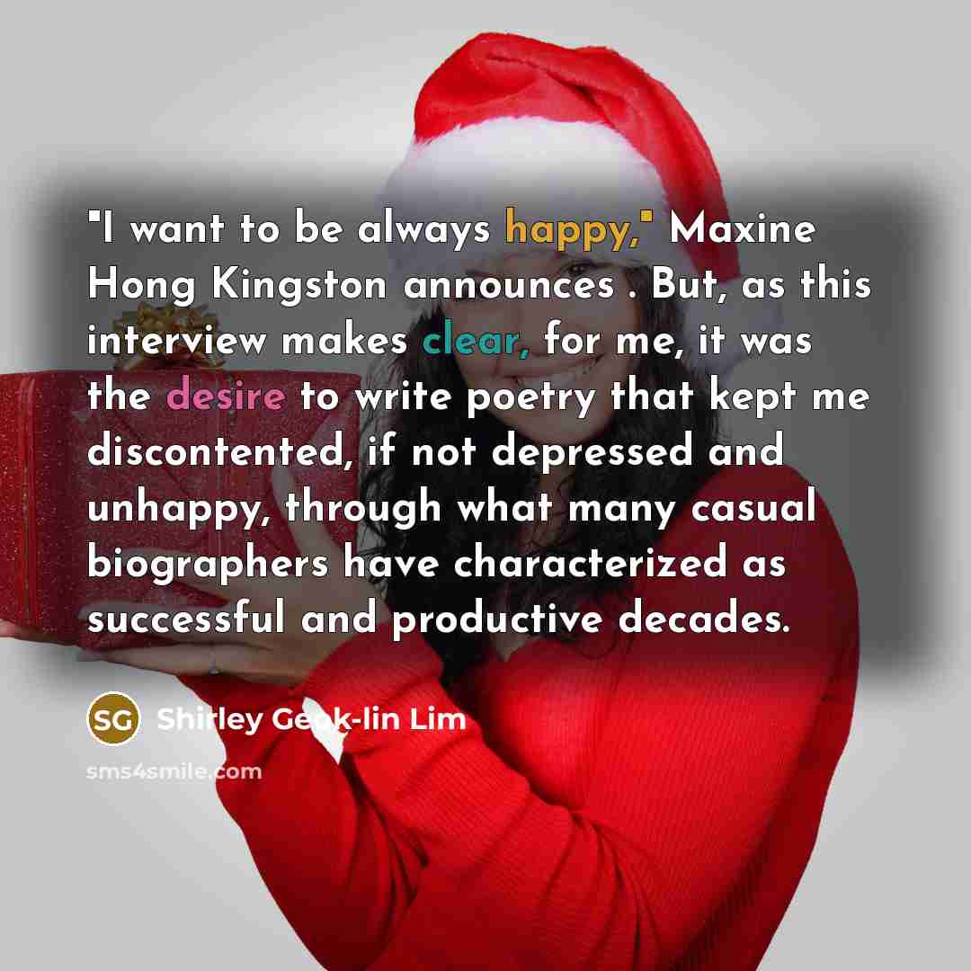 “"I want to be always happy," Maxine Hong Kingston announces…” quote by Shirley Geok-lin Lim