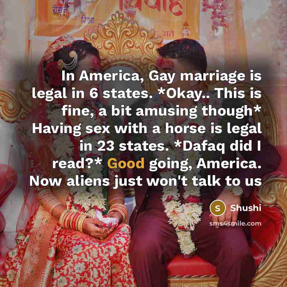 “In America, Gay marriage is legal in 6 states. *Okay..…” quote by Shushi