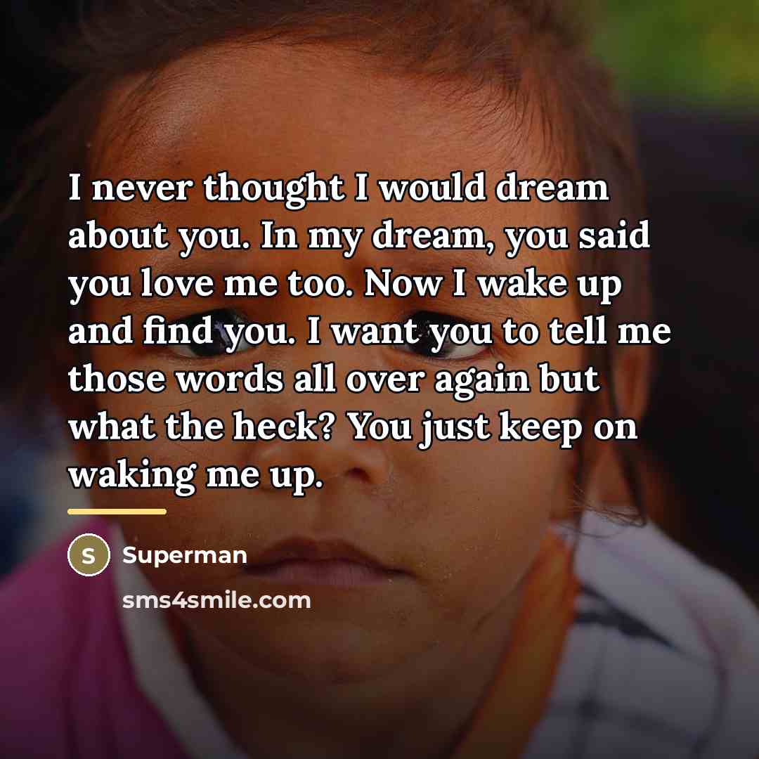 “I never thought I would dream about you. In my…” quote by Superman