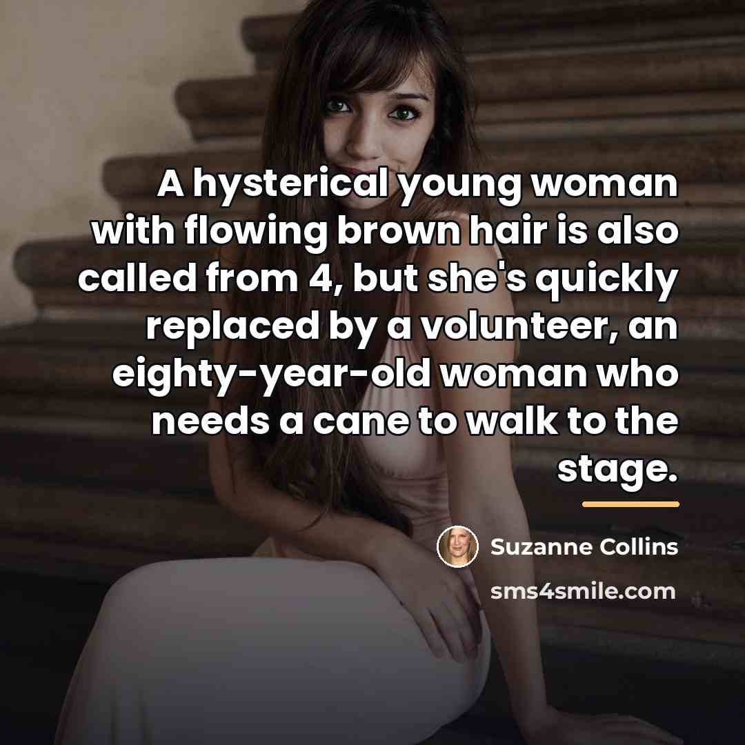 “A hysterical young woman with flowing brown hair is also…” quote by Suzanne Collins