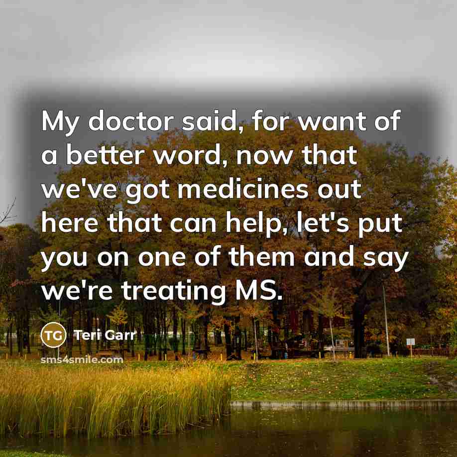 “My doctor said, for want of a better word, now…” quote by Teri Garr