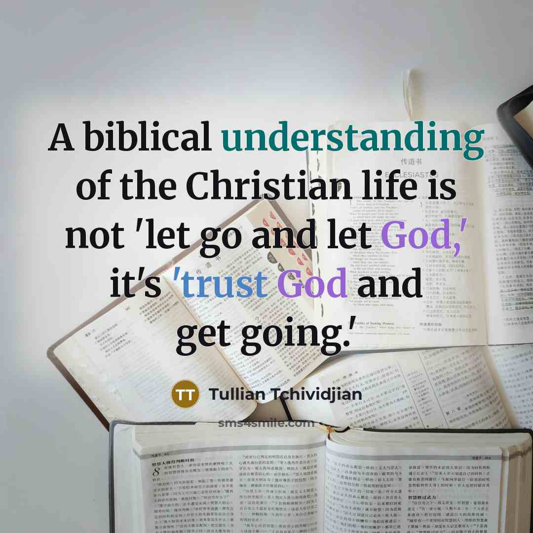 “A biblical understanding of the Christian life is not 'let…” quote by Tullian Tchividjian