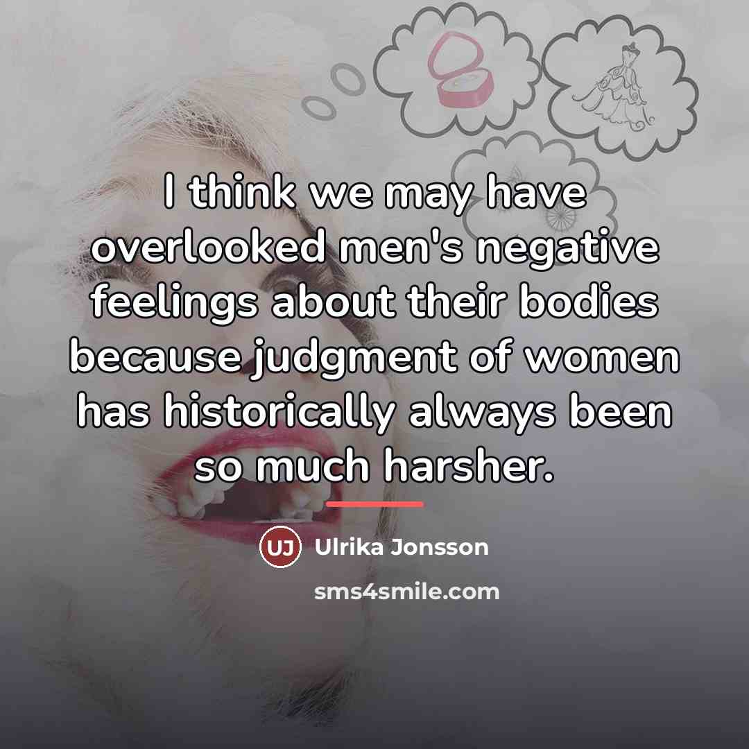 “I think we may have overlooked men's negative feelings about…” quote by Ulrika Jonsson