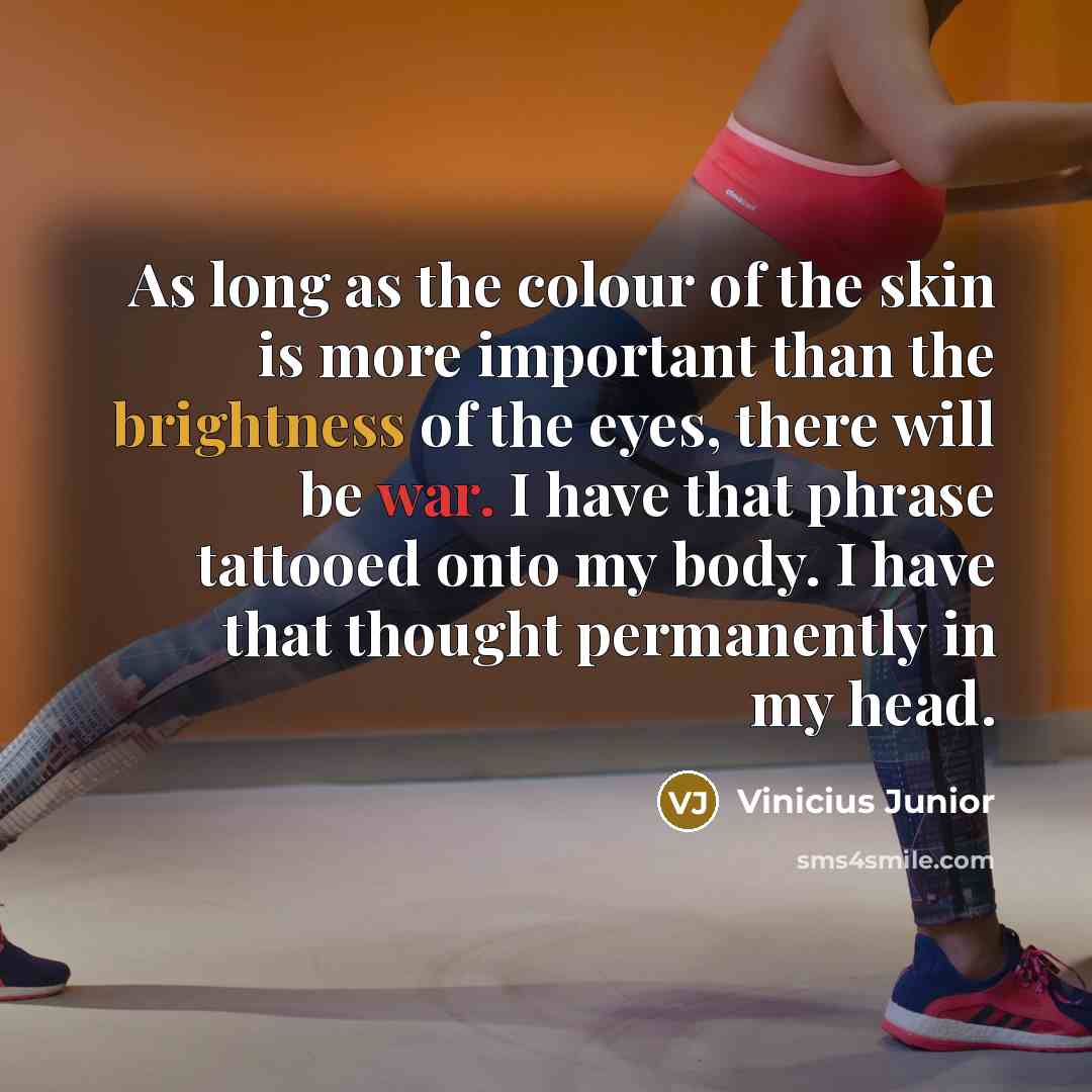“As long as the colour of the skin is more…” quote by Vinicius Junior