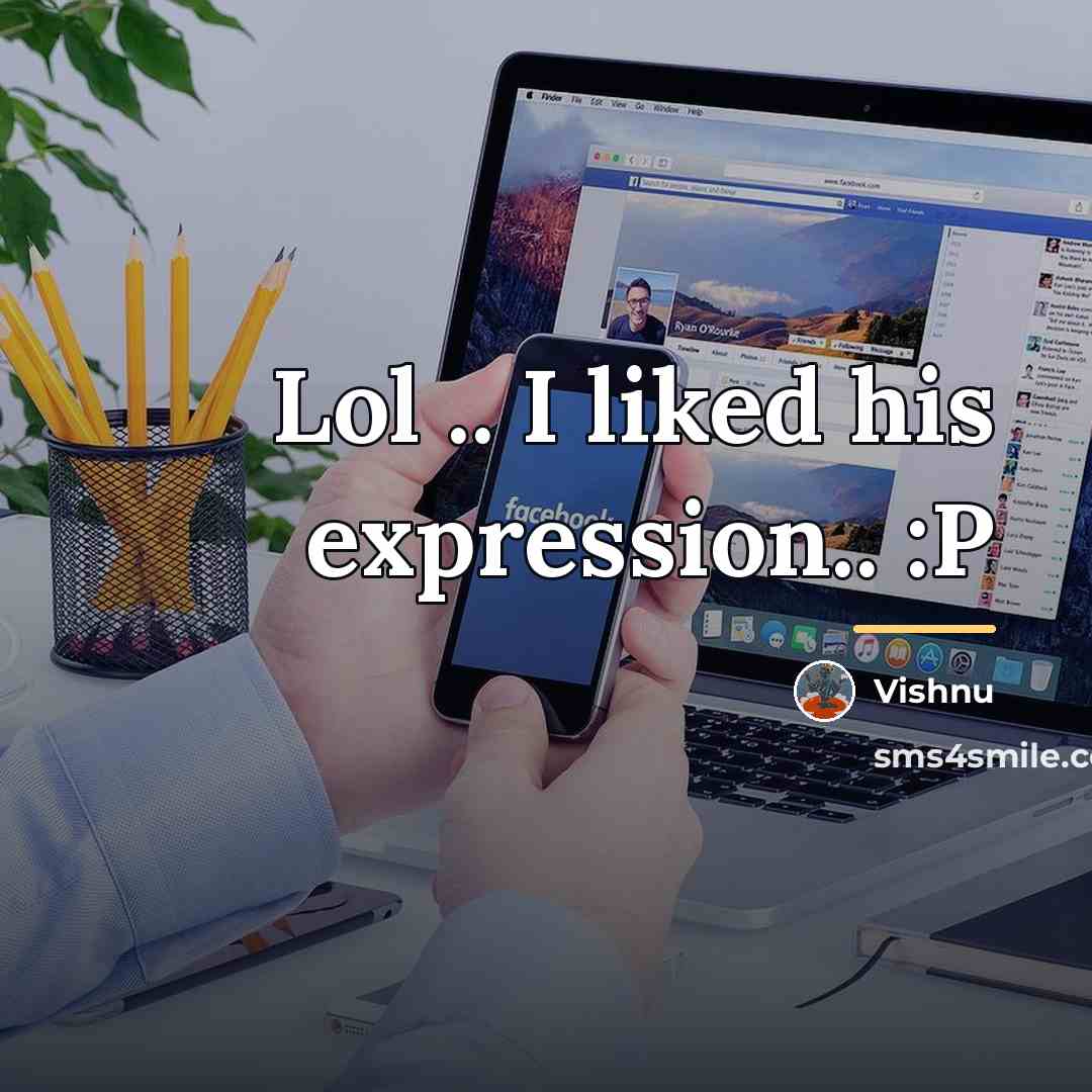 “Lol .. I liked his expression.. :P…” quote by Vishnu