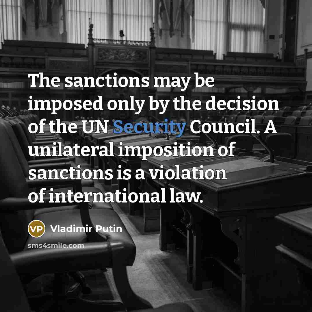 “The sanctions may be imposed only by the decision of…” quote by Vladimir Putin