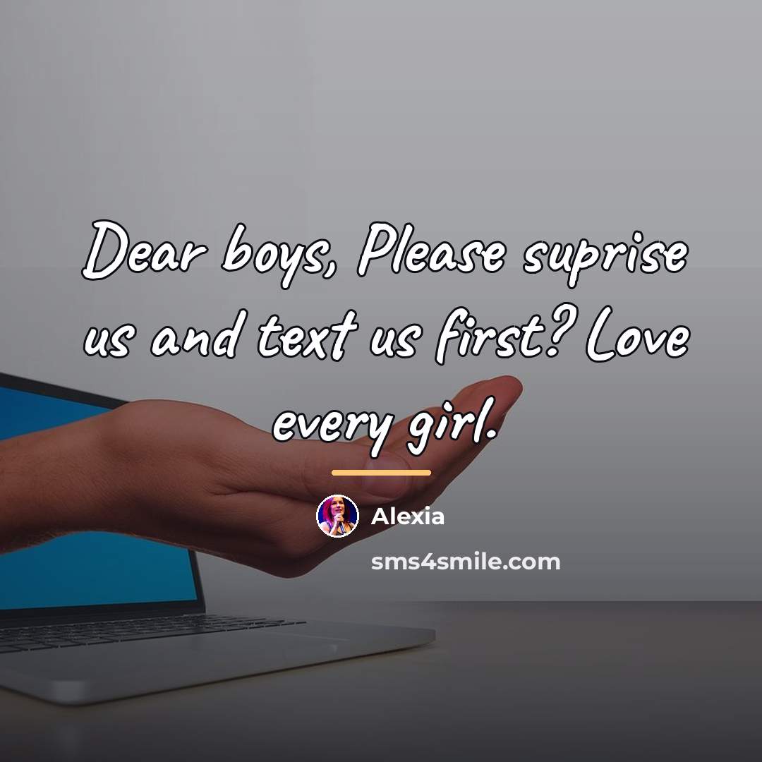 “Dear boys, Please suprise us and text us first? Love…” quote by Alexia