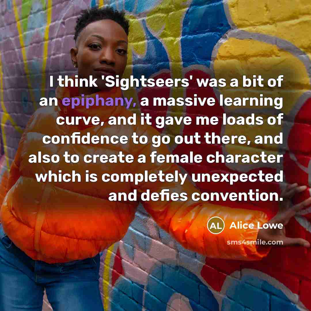 “I think 'Sightseers' was a bit of an epiphany, a…” quote by Alice Lowe