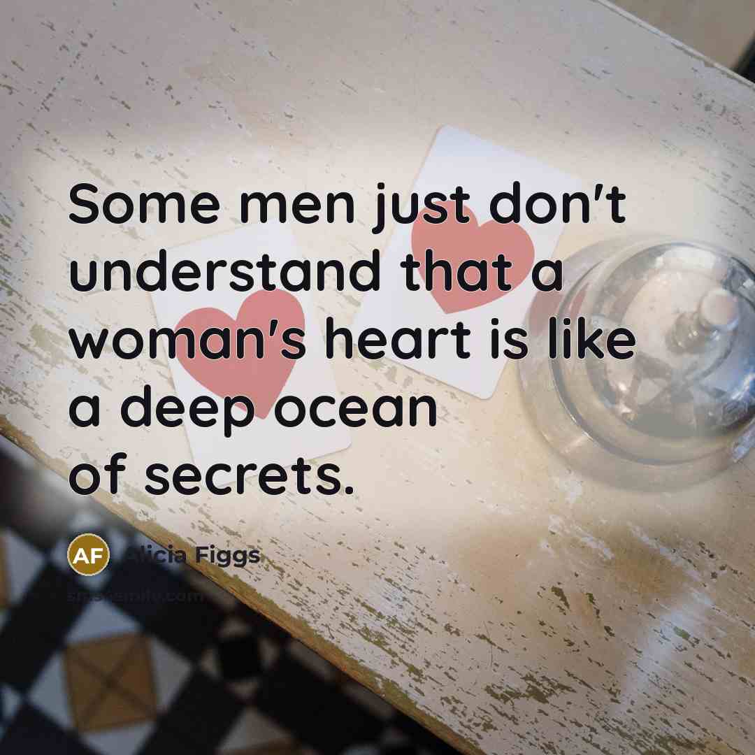 “Some men just don't understand that a woman's heart is…” quote by Alicia Figgs