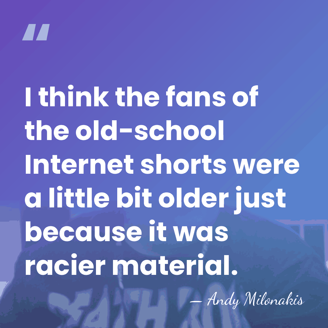 I think the fans of the old-school Internet shorts were a little&hellip; - Andy Milonakis
