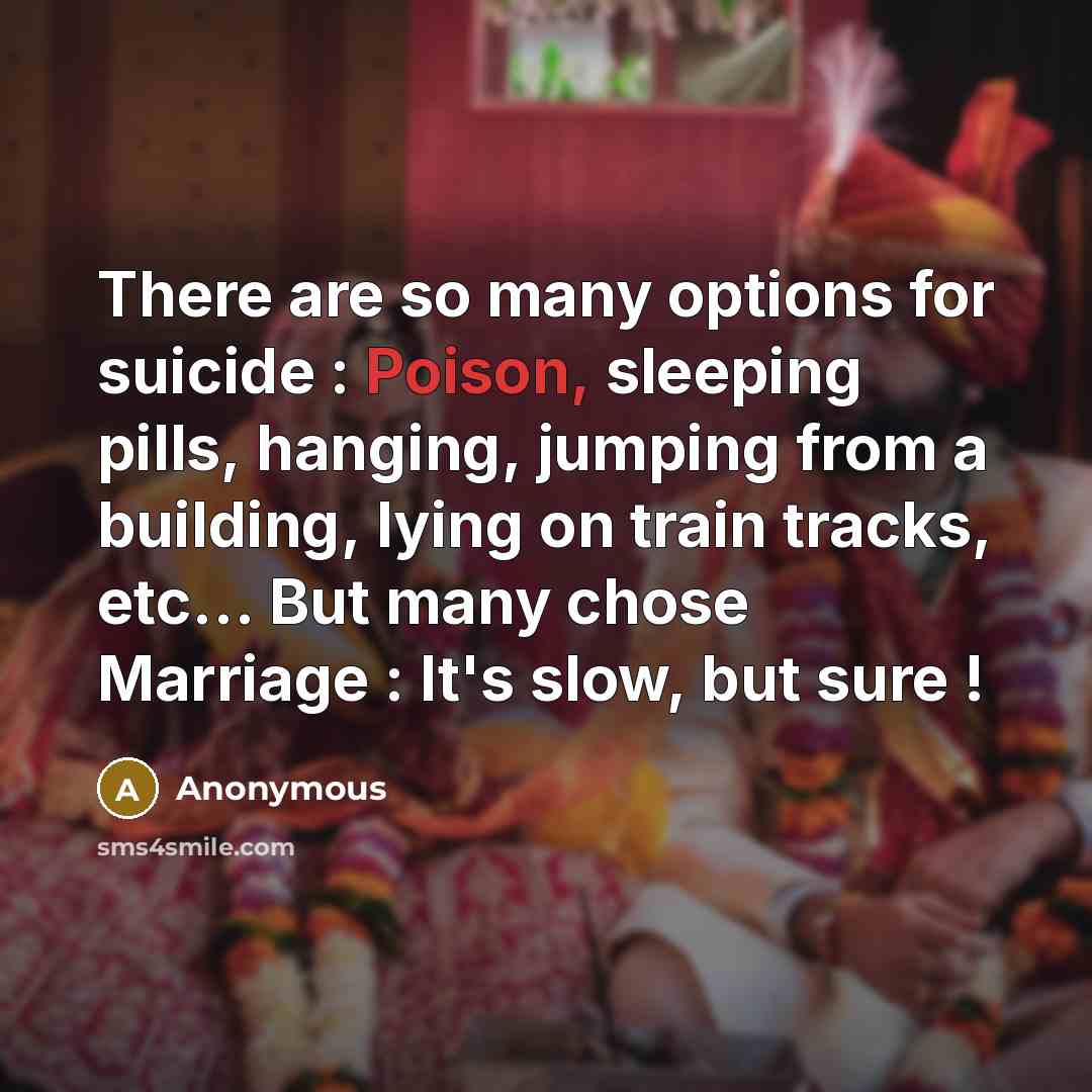 “There are so many options for suicide : Poison, sleeping…” quote by Anonymous