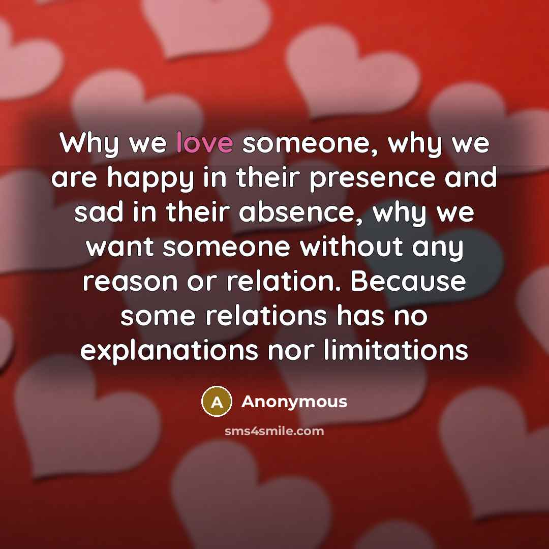 “Why we love someone, why we are happy in their…” quote by Anonymous