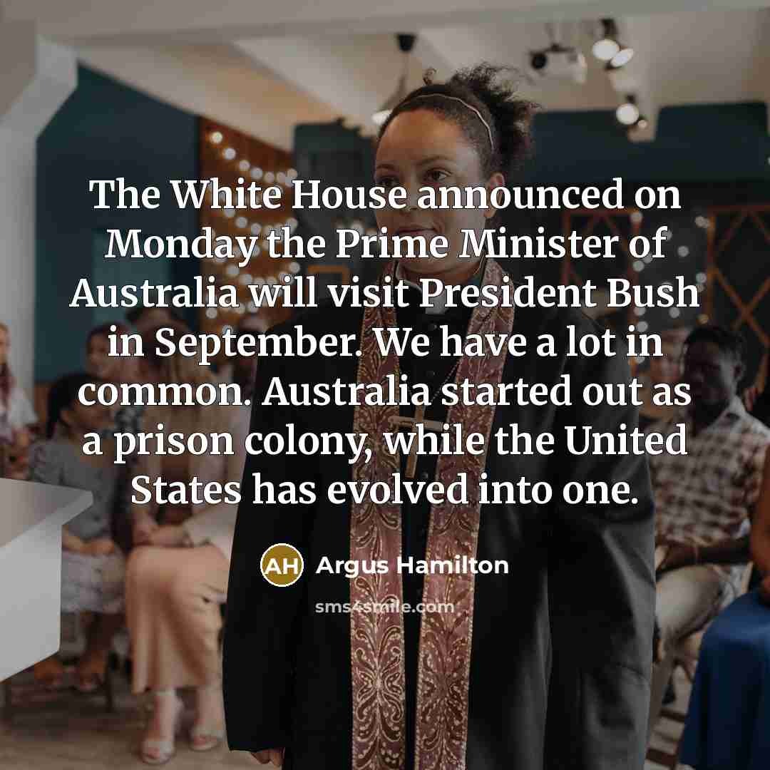 “The White House announced on Monday the Prime Minister of…” quote by Argus Hamilton