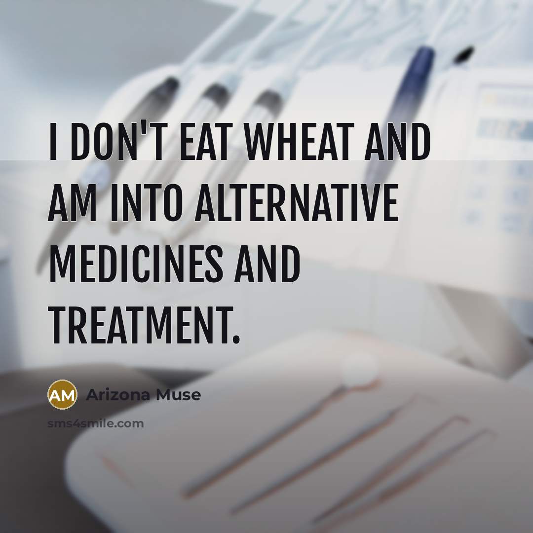 “I don't eat wheat and am into alternative medicines and…” quote by Arizona Muse