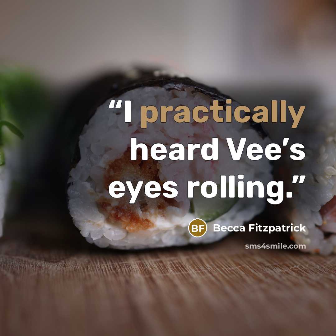 “I practically heard Vee’s eyes rolling.” quote by Becca Fitzpatrick