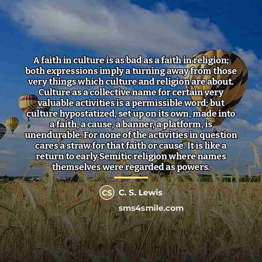 “A faith in culture is as bad as a faith…” quote by C. S. Lewis