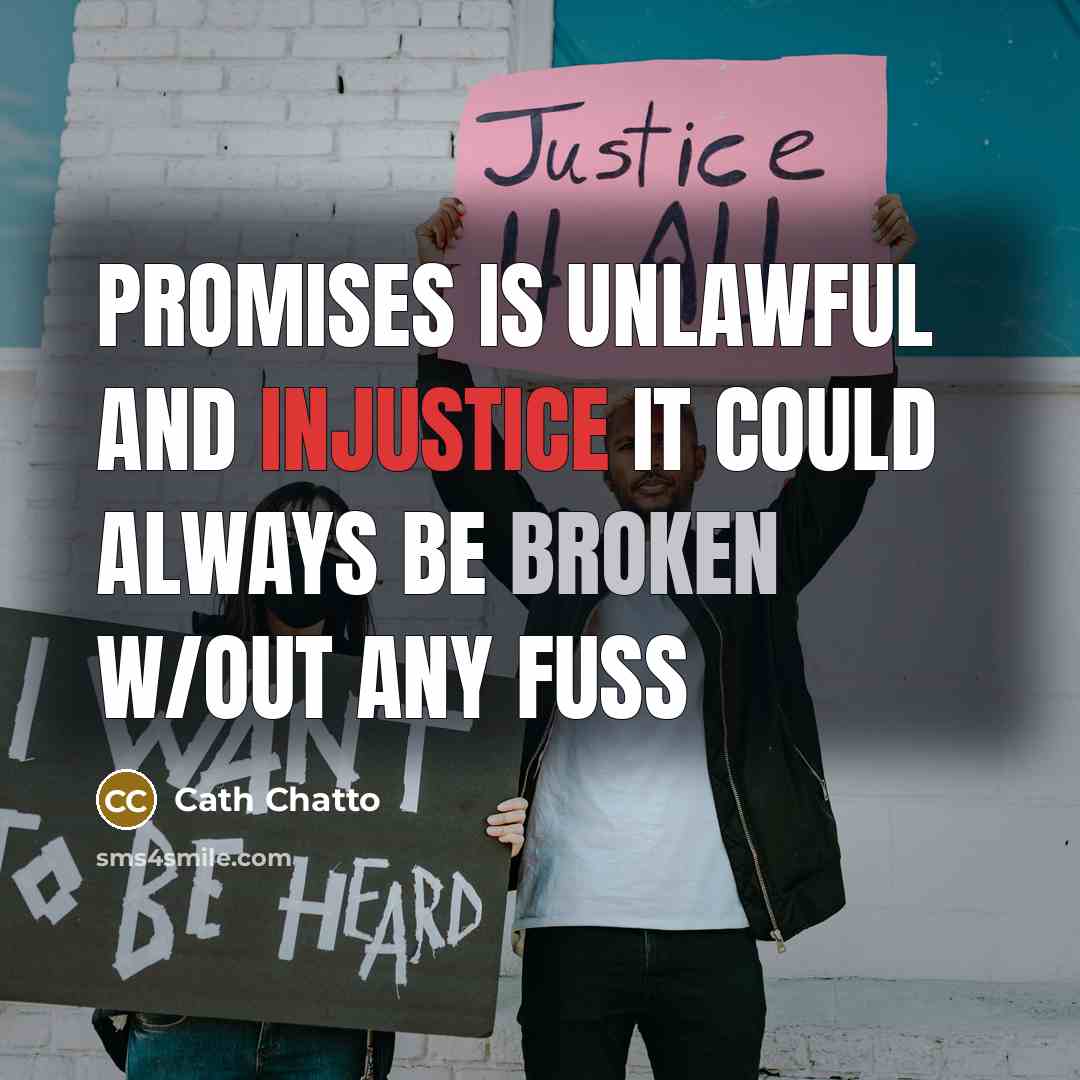 “Promises is unlawful and injustice it could always be broken…” quote by Cath Chatto