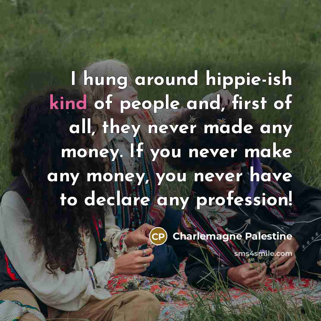 “I hung around hippie-ish kind of people and, first of…” quote by Charlemagne Palestine