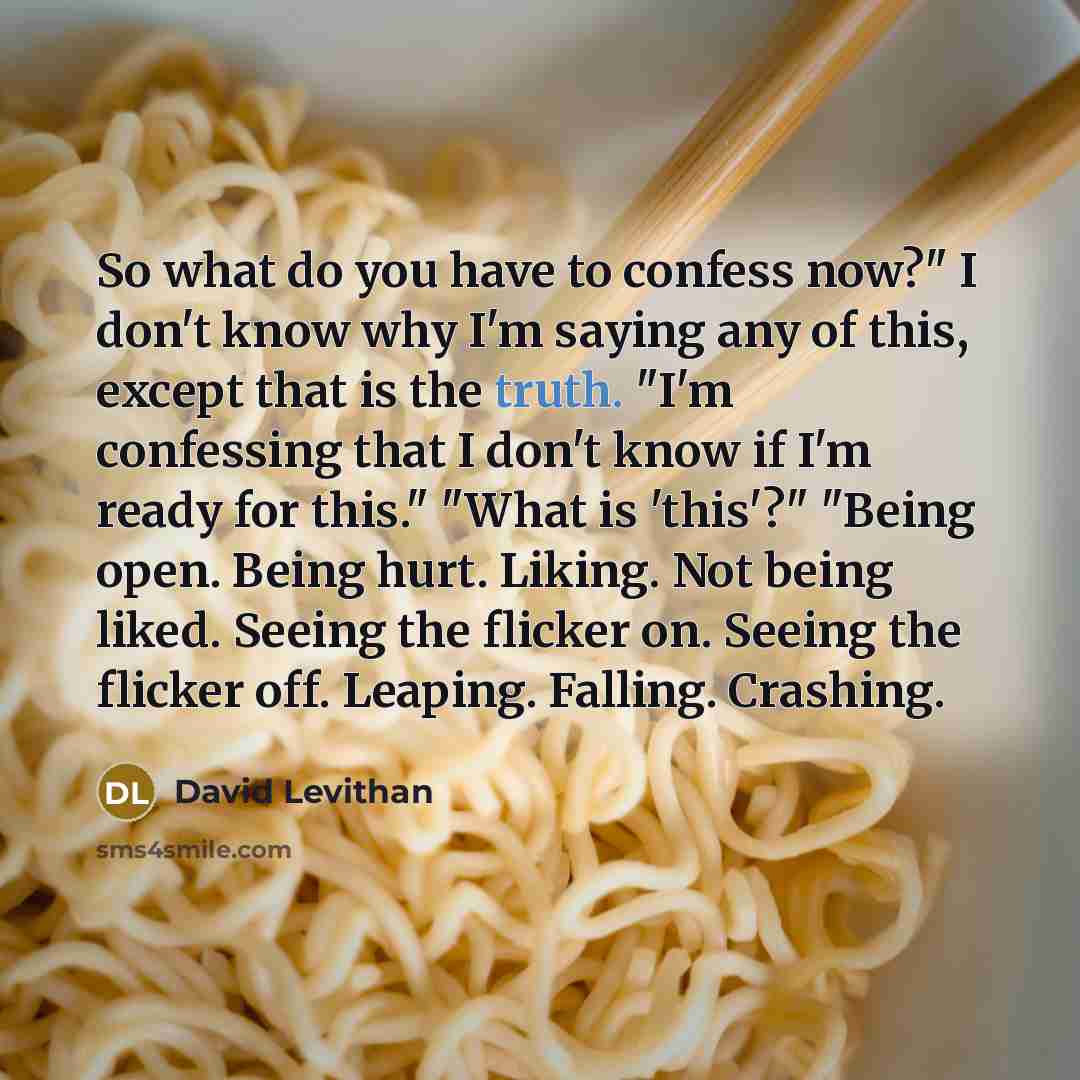 “So what do you have to confess now?" I don't…” quote by David Levithan