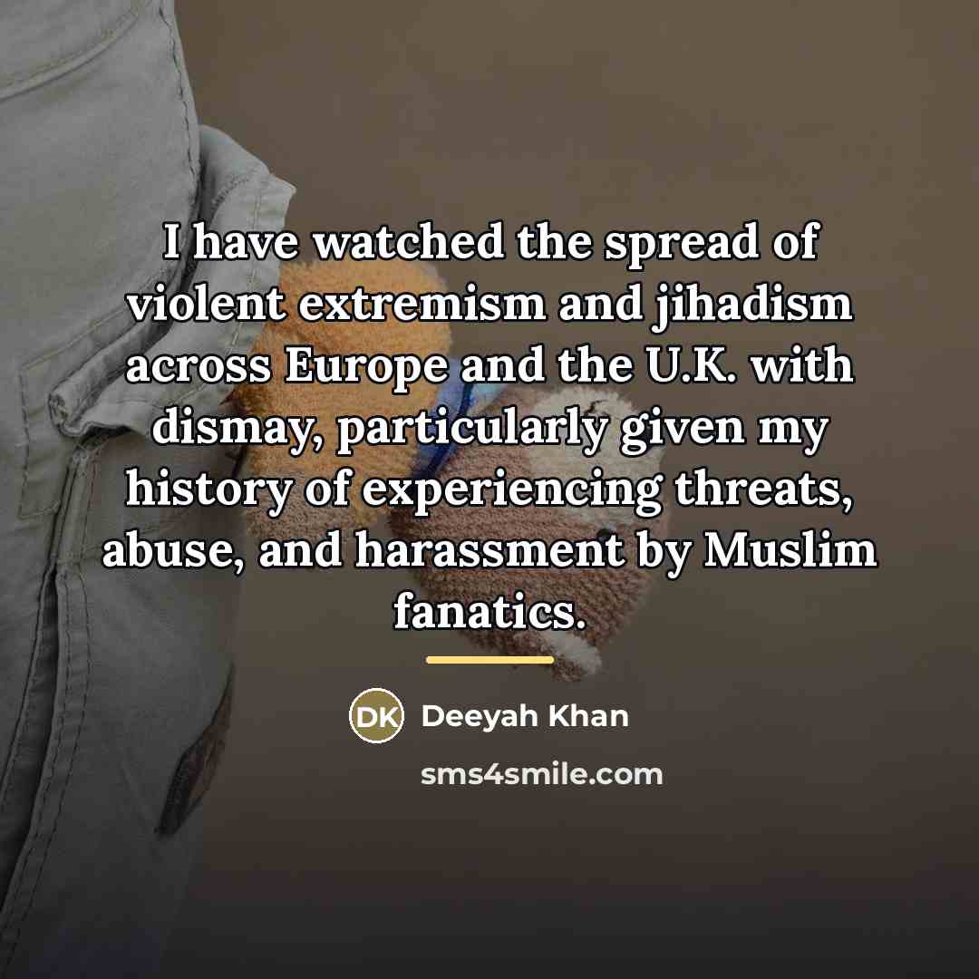 “I have watched the spread of violent extremism and jihadism…” quote by Deeyah Khan