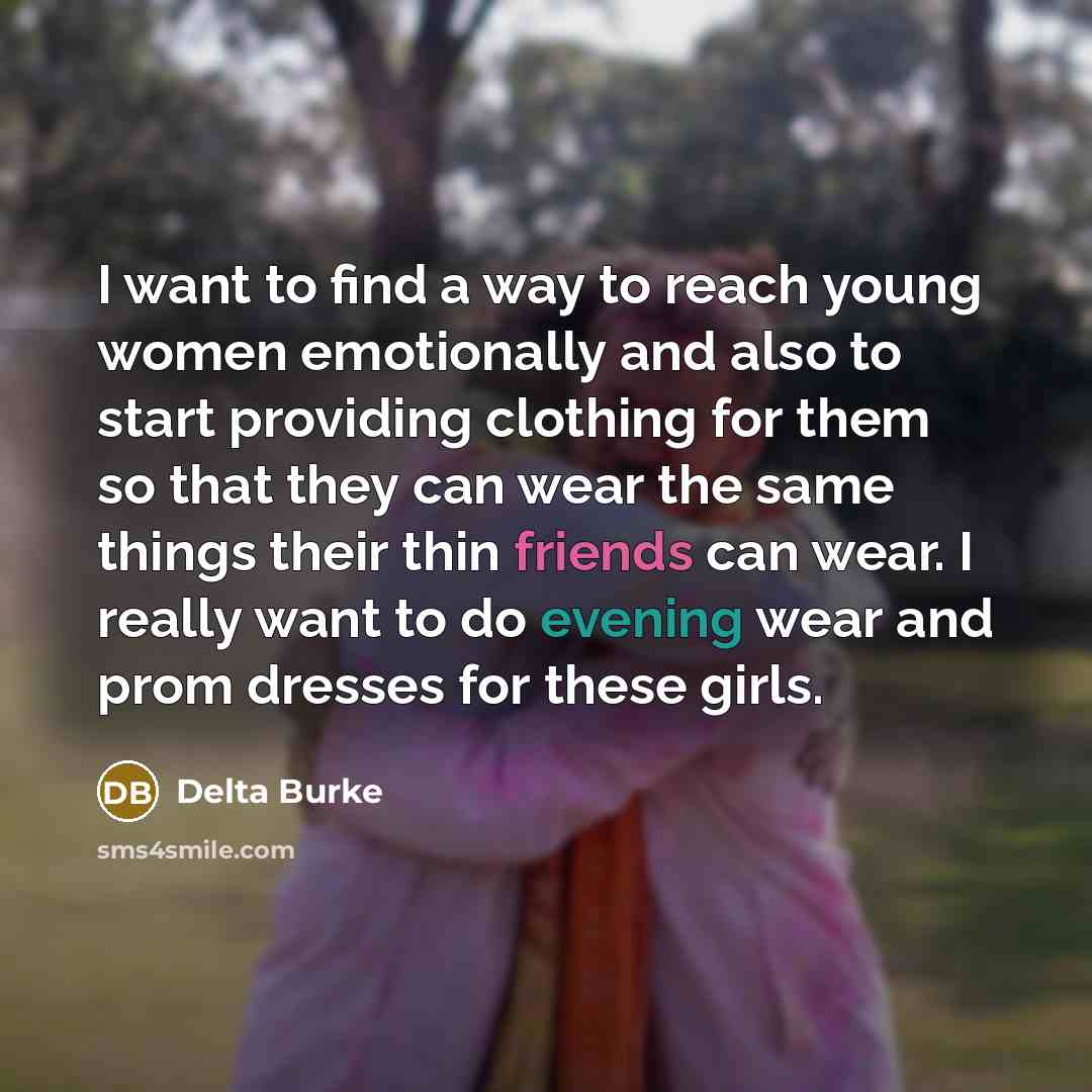 “I want to find a way to reach young women…” quote by Delta Burke