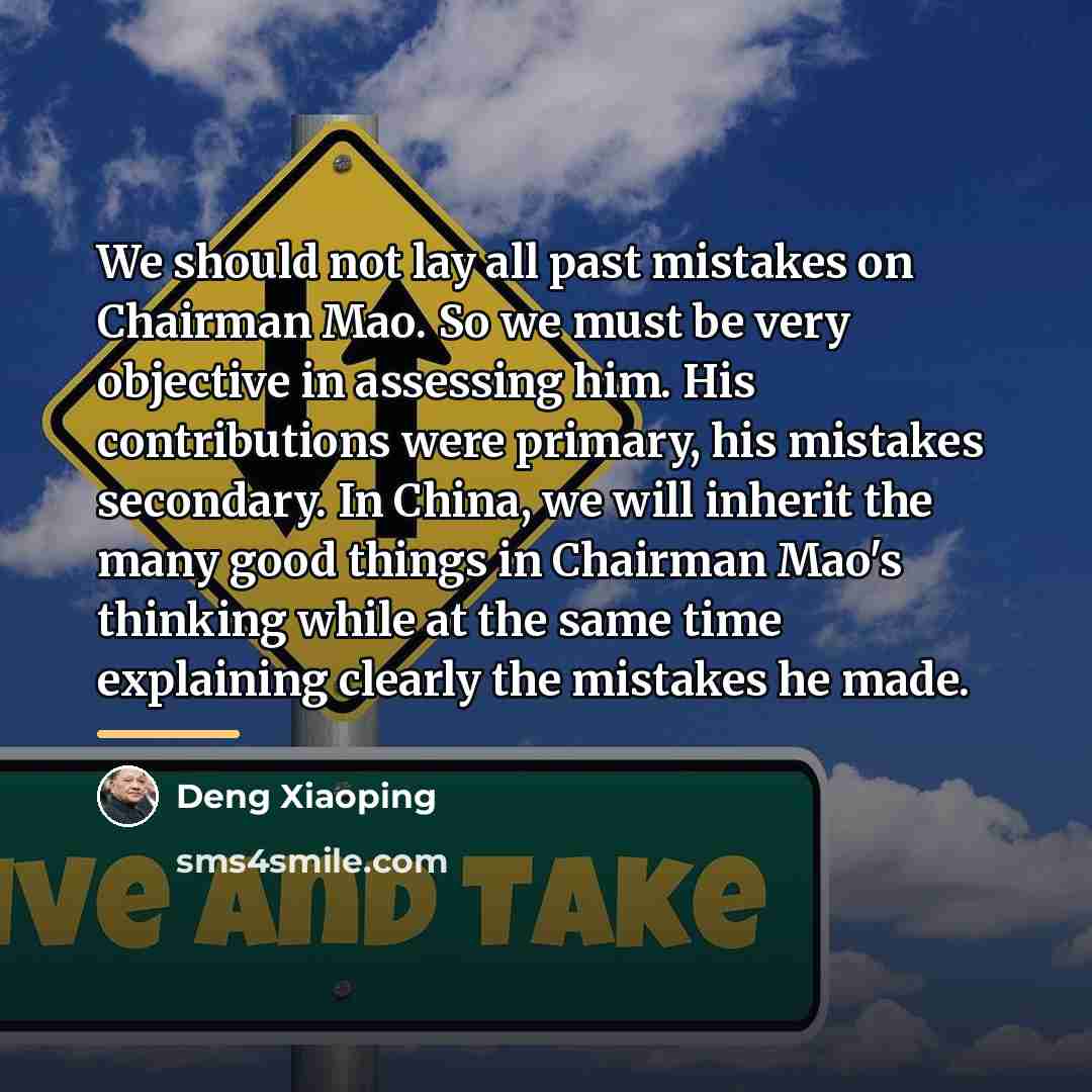 “We should not lay all past mistakes on Chairman Mao.…” quote by Deng Xiaoping