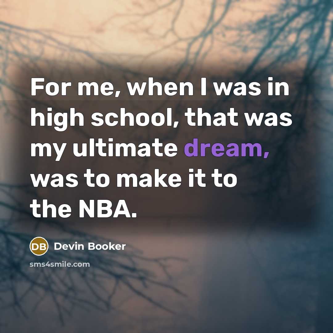 “For me, when I was in high school, that was…” quote by Devin Booker