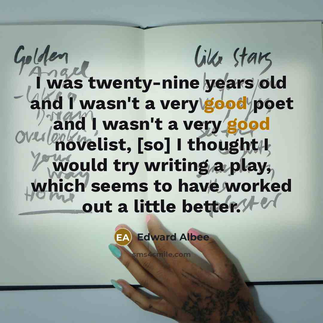 “I was twenty-nine years old and I wasn't a very…” quote by Edward Albee