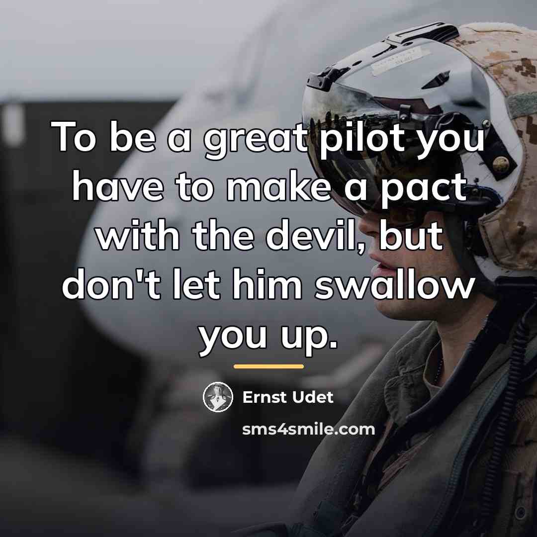 “To be a great pilot you have to make a…” quote by Ernst Udet