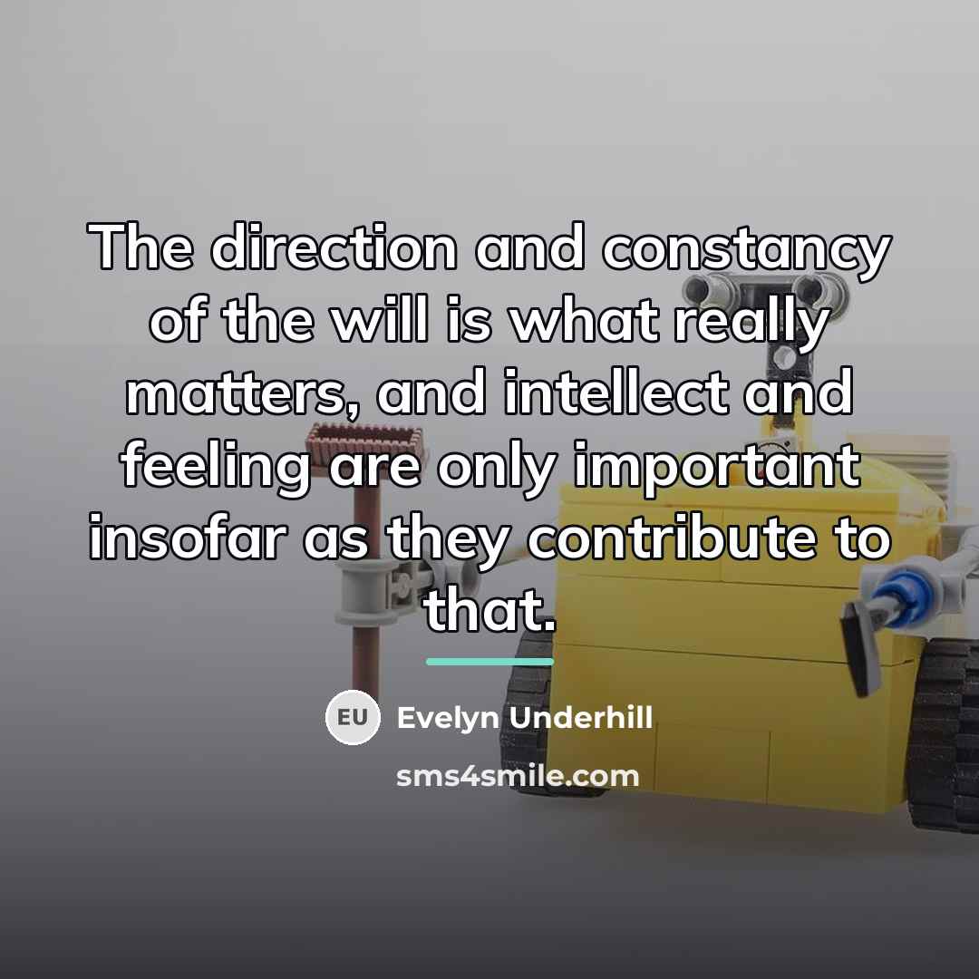 “The direction and constancy of the will is what really…” quote by Evelyn Underhill