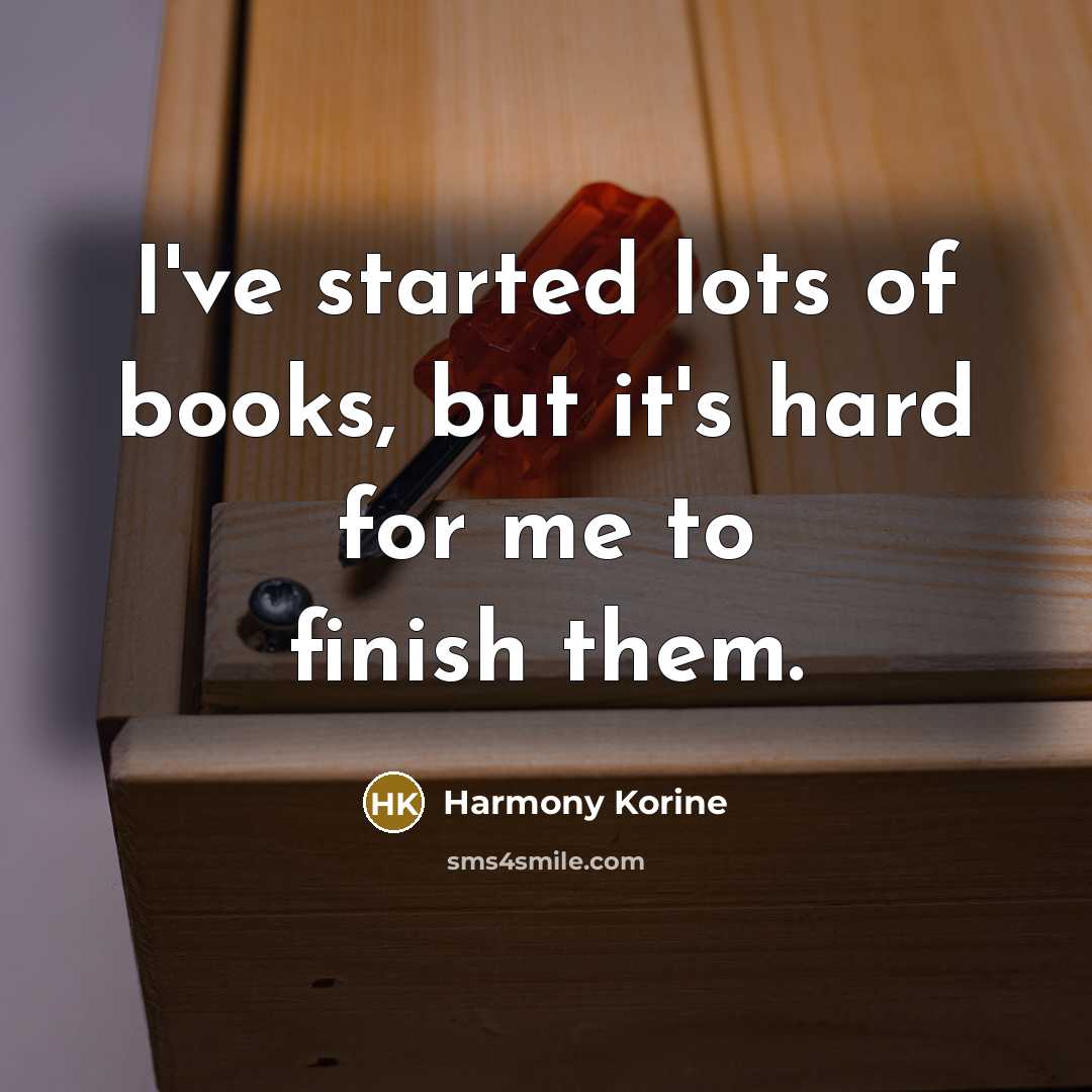 “I've started lots of books, but it's hard for me…” quote by Harmony Korine