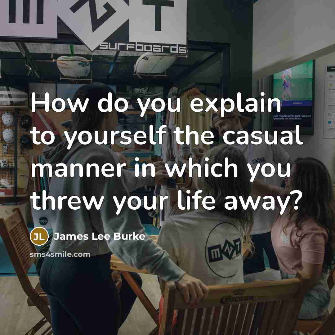 “How do you explain to yourself the casual manner in…” quote by James Lee Burke