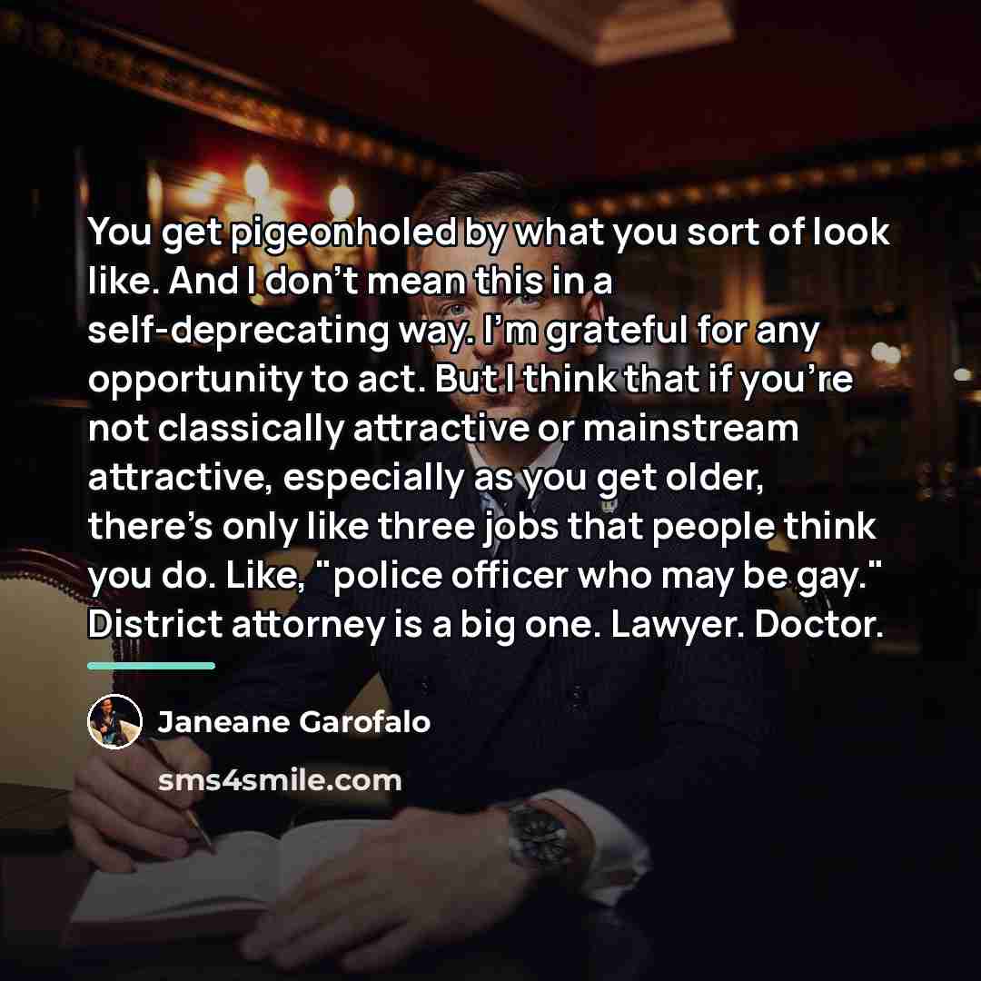 “You get pigeonholed by what you sort of look like.…” quote by Janeane Garofalo