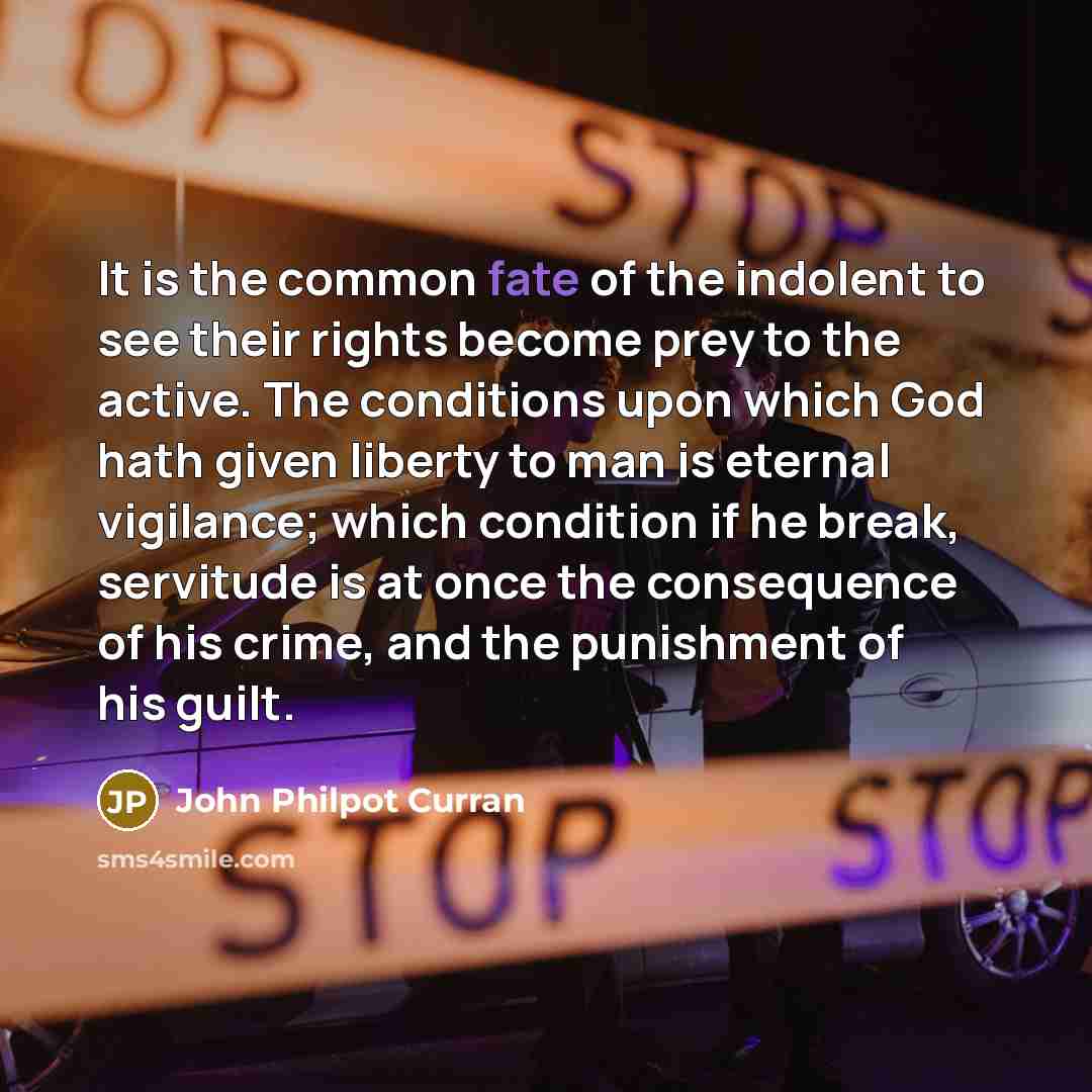 “It is the common fate of the indolent to see…” quote by John Philpot Curran