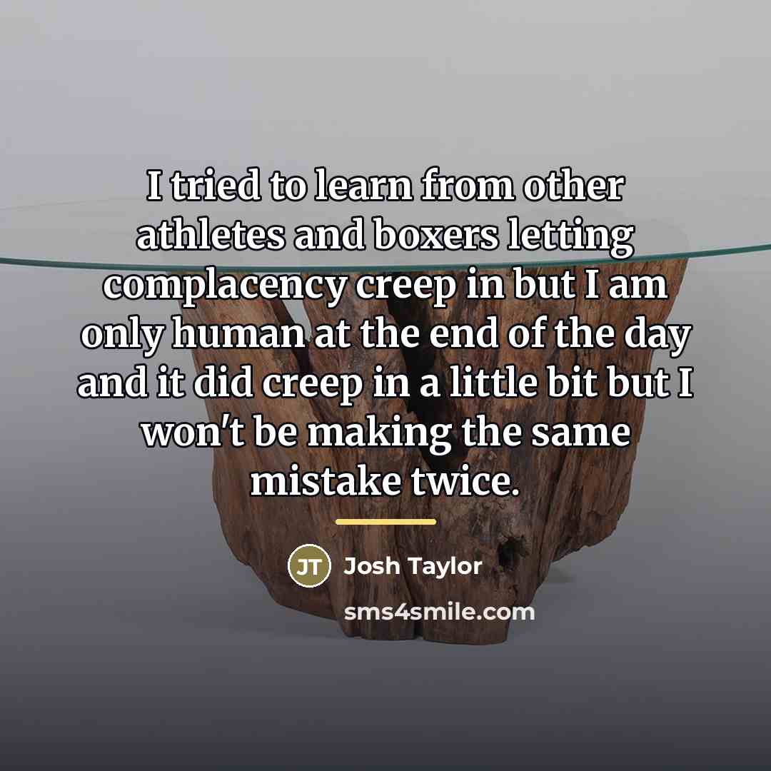 “I tried to learn from other athletes and boxers letting…” quote by Josh Taylor