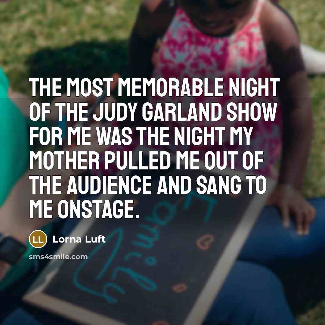 “The most memorable night of The Judy Garland Show for…” quote by Lorna Luft