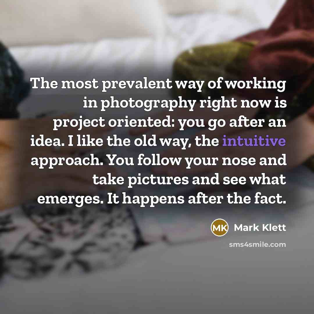 “The most prevalent way of working in photography right now…” quote by Mark Klett