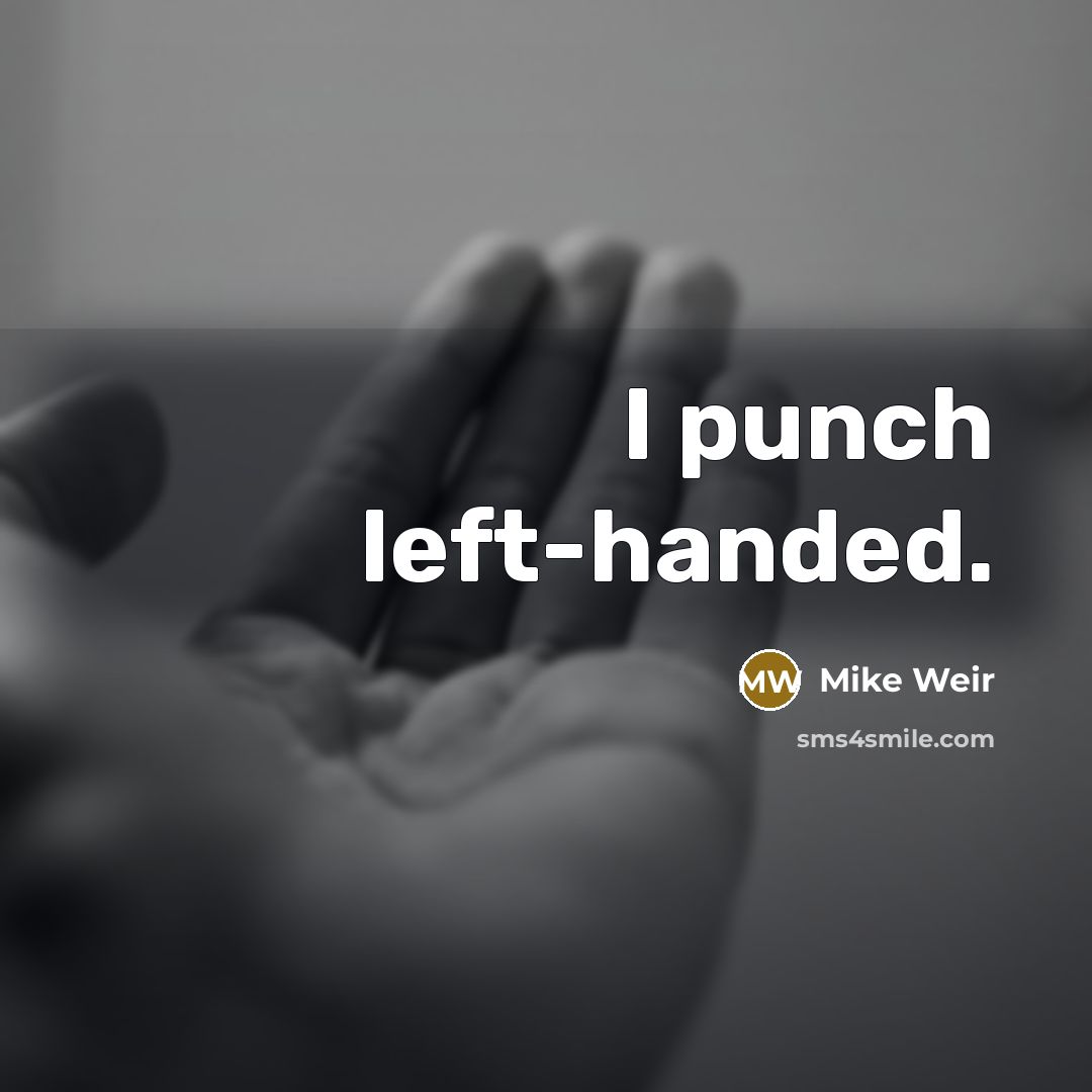 “I punch left-handed.…” quote by Mike Weir