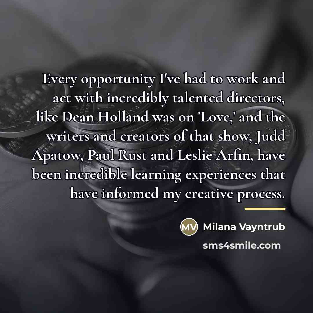 “Every opportunity I've had to work and act with incredibly…” quote by Milana Vayntrub