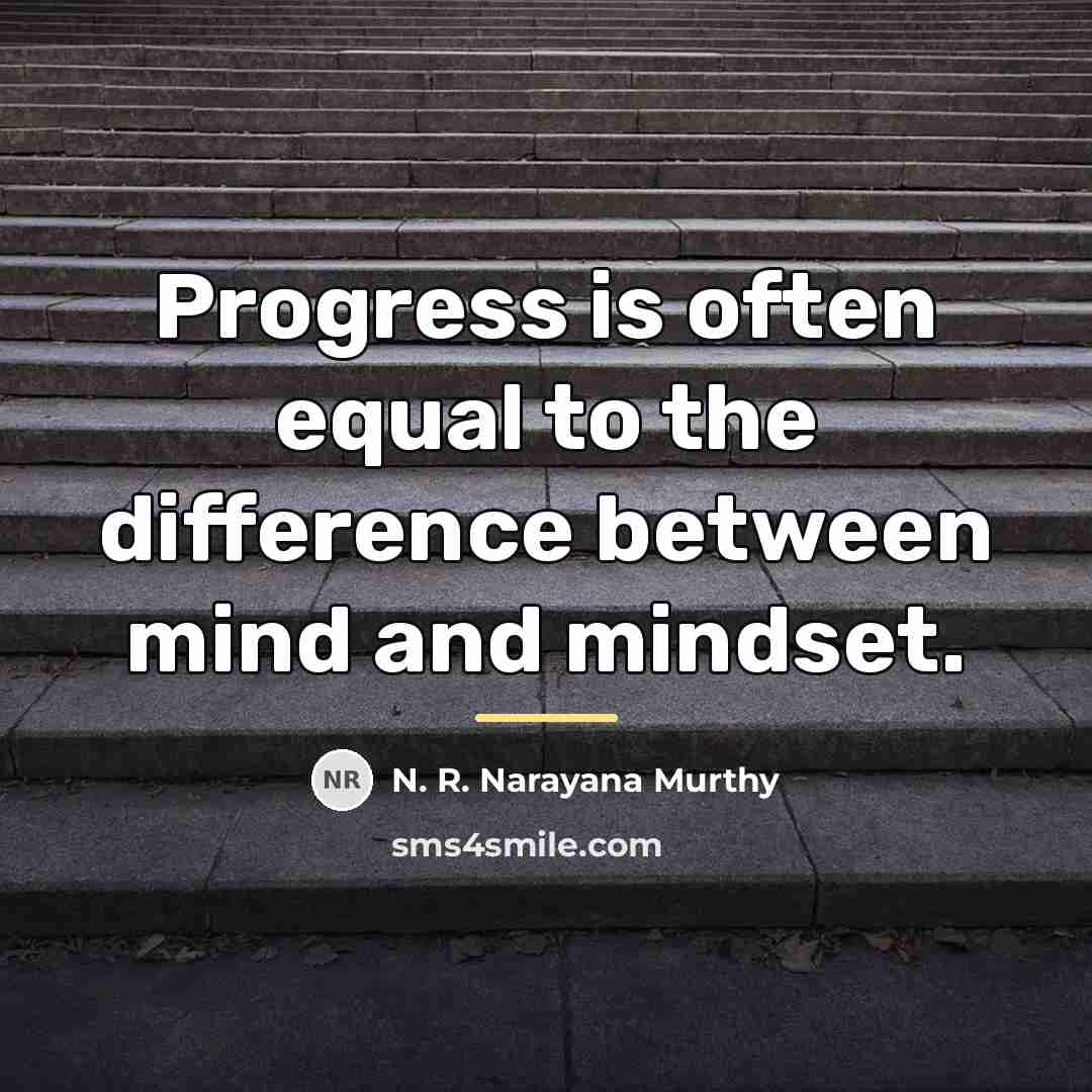 “Progress is often equal to the difference between mind and…” quote by N. R. Narayana Murthy