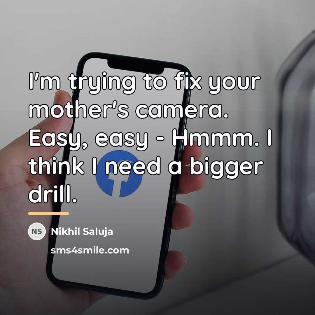“I'm trying to fix your mother's camera. Easy, easy -…” quote by Nikhil Saluja