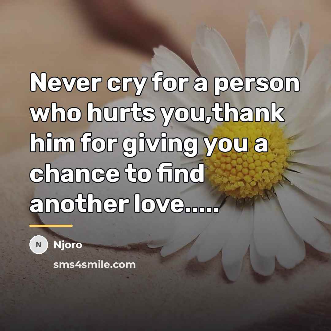 “Never cry for a person who hurts you,thank him for…” quote by Njoro